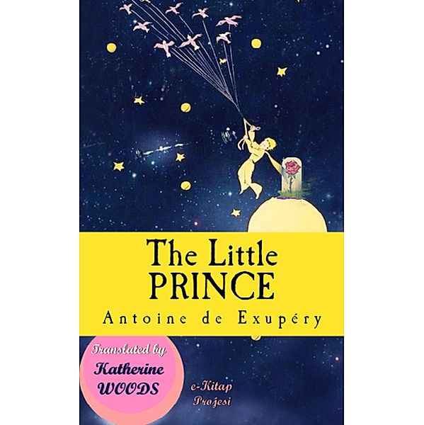 The Little Prince, Antoine de Exupéry, Katherine Woods
