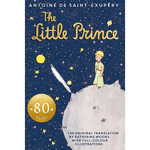 The Little Prince. 80th Anniversary Edition, Antoine de Saint-Exupéry