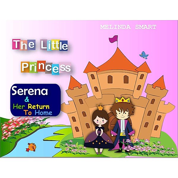 The Little Princess Serena & Her Return To Home / The Little Princess Serena, Melinda Smart