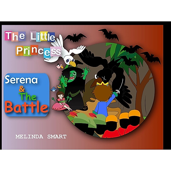 The Little Princess Serena & The Battle / The Little Princess Serena, Melinda Smart