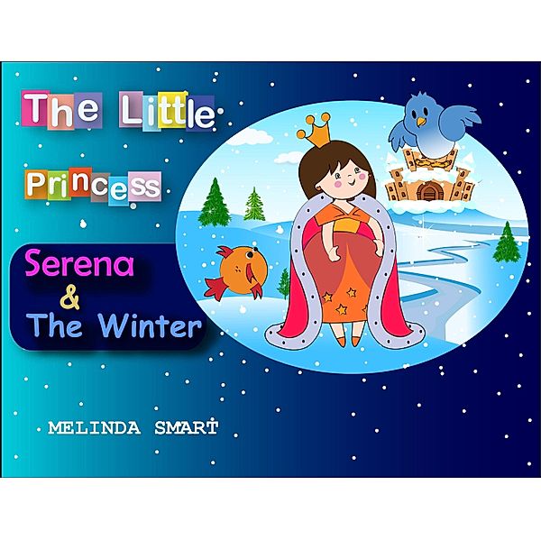 The Little Princess Serena & The Winter / The Little Princess Serena, Melinda Smart