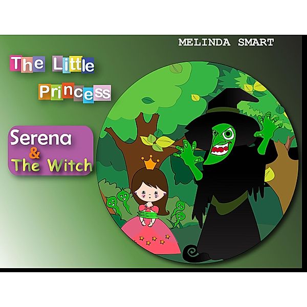 The Little Princess Serena & The Witch / The Little Princess Serena, Melinda Smart