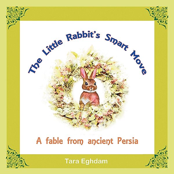 The Little Rabbit'S Smart Move, Tara Eghdam