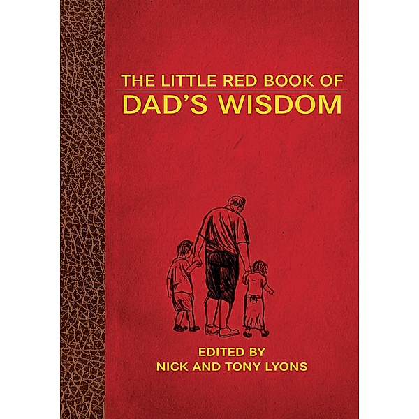 The Little Red Book of Dad's Wisdom, Nick Lyons
