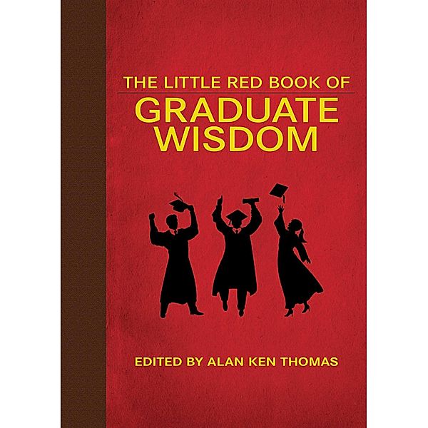 The Little Red Book of Graduate Wisdom