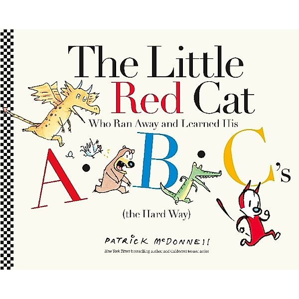 The Little Red Cat Who Ran Away and Learned His ABC's (the Hard Way), Patrick McDonnell