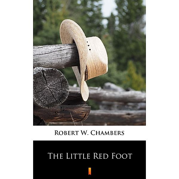 The Little Red Foot, Robert W. Chambers