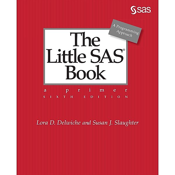 The Little SAS Book, Lora D. Delwiche, Susan J. Slaughter