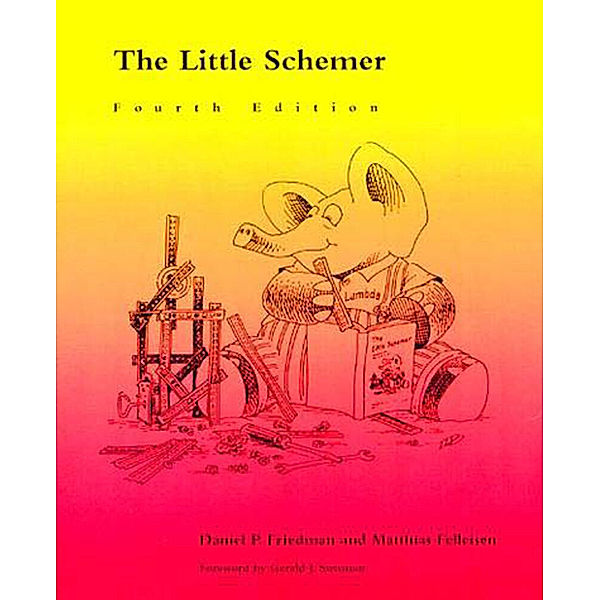 The Little Schemer, fourth edition, Daniel P. Friedman, Matthias Felleisen
