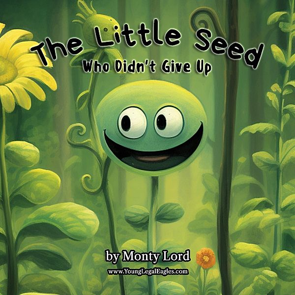 The Little Seed ... Who Didn't Give Up, Monty Lord