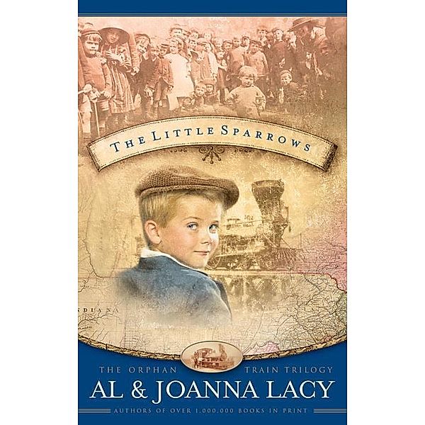 The Little Sparrows / Orphan Trains Trilogy Bd.1, Al Lacy, Joanna Lacy