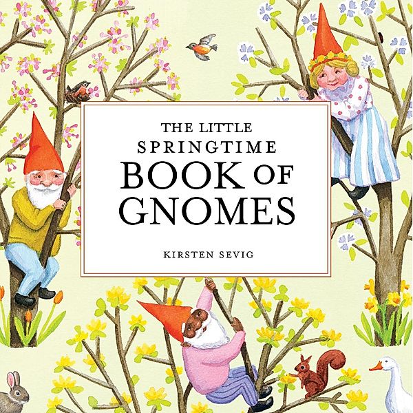 The Little Springtime Book of Gnomes, Kirsten Sevig