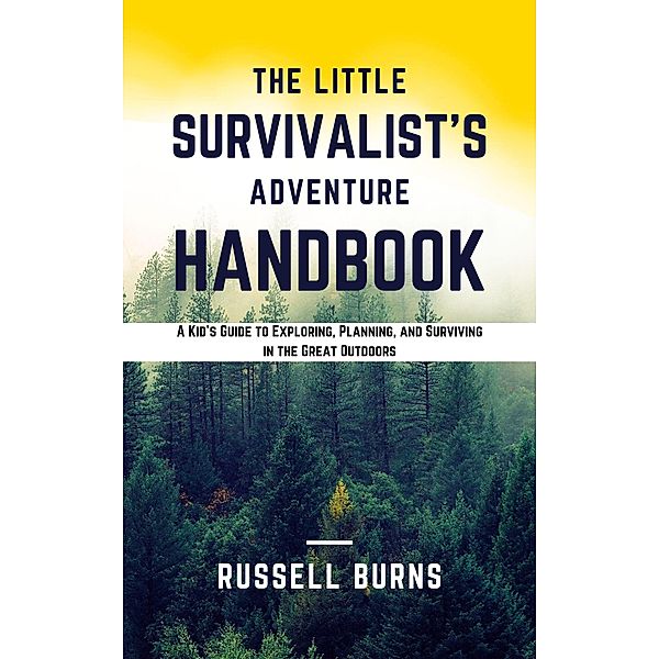 The Little Survivalist's Adventure Handbook, Russell Burn