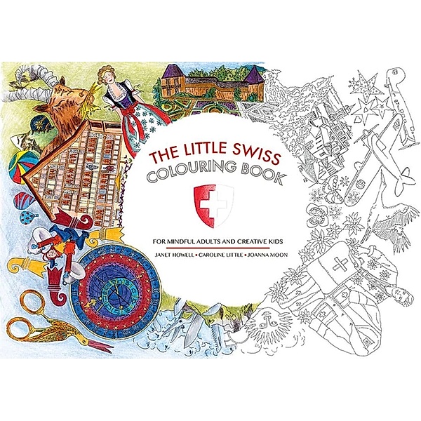 The Little Swiss Colouring Book, Janet Howell, Caroline Little, Joanna Moon