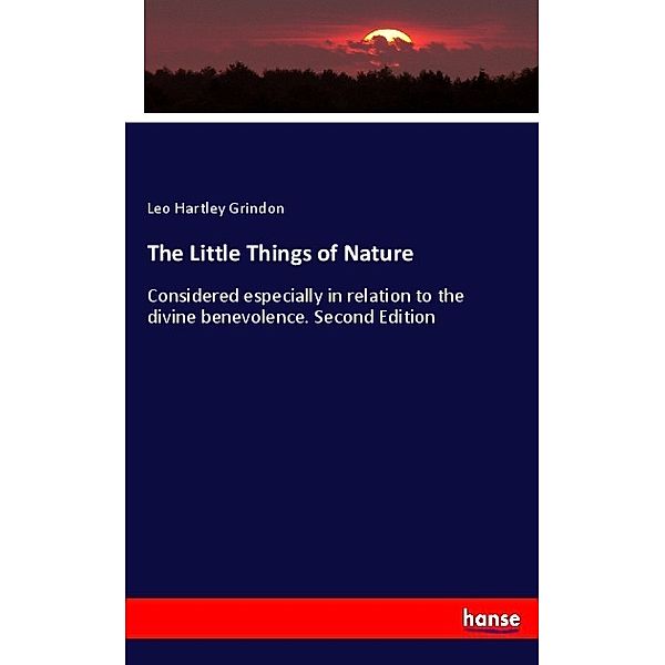 The Little Things of Nature, Leo Hartley Grindon