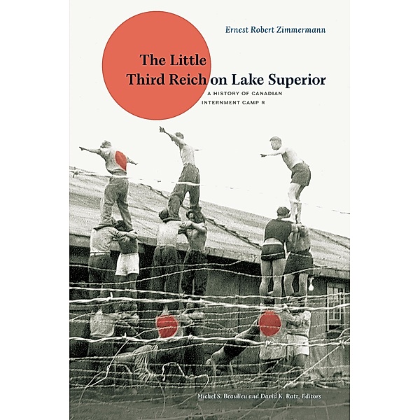 The Little Third Reich on Lake Superior / The University of Alberta Press, Ernest Robert Zimmermann