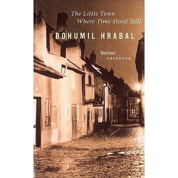 The Little Town Where Time Stood Still, Bohumil Hrabal