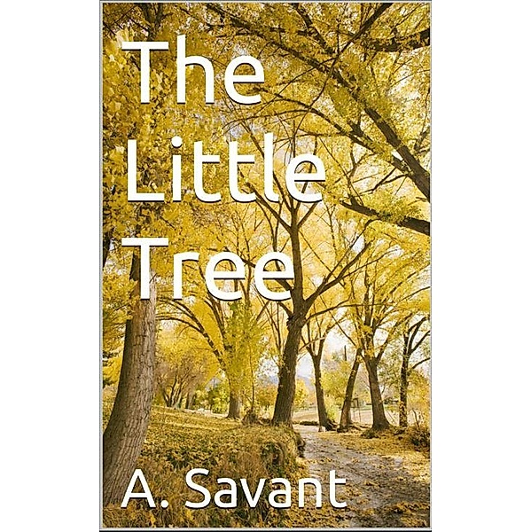 The Little Tree, A. Savant