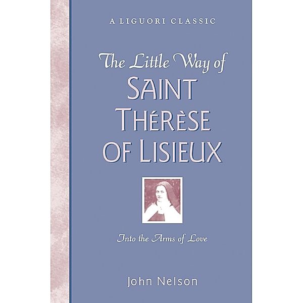 The Little Way of Saint Thérèse of Lisieux, Nelson John