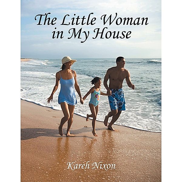 The Little Woman in My House, Kareh Nixon