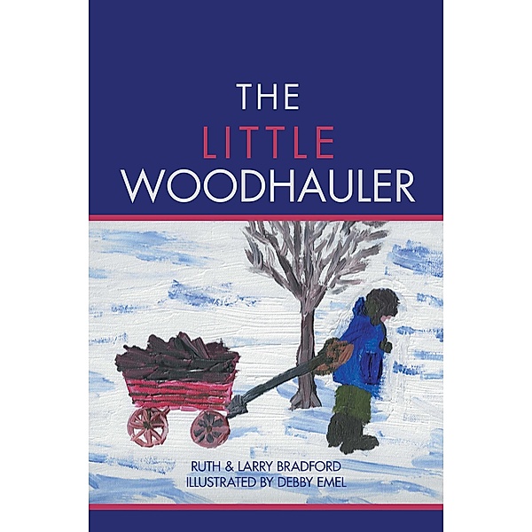 The Little Woodhauler, Larry Bradford, Ruth Bradford