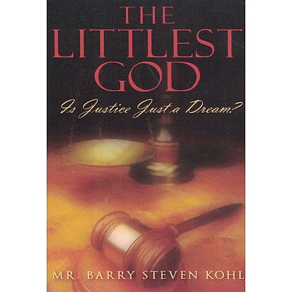 The Littlest God, Barry Steven Kohl