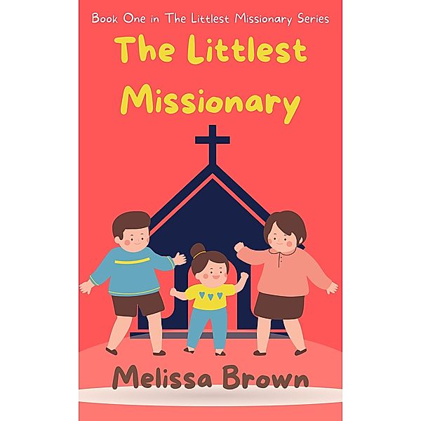 The Littlest Missionary, Melissa Brown