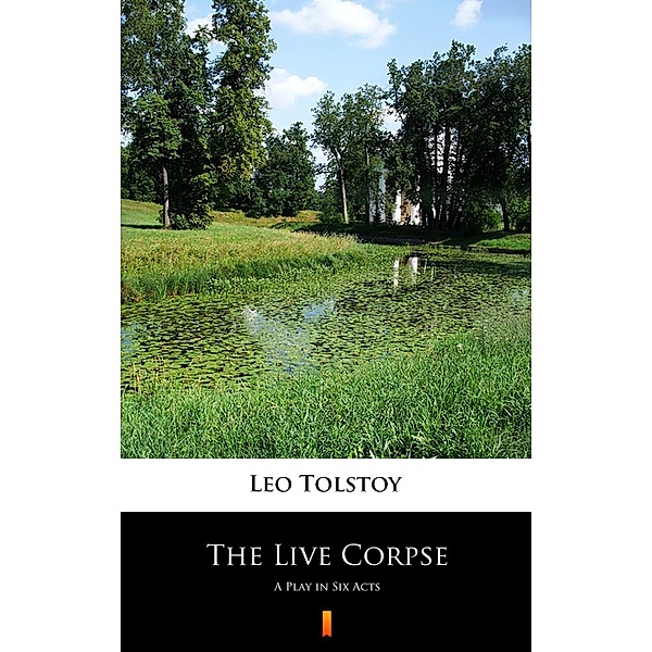 The Live Corpse, Leo Tolstoy