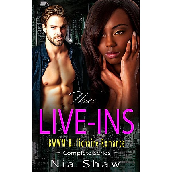 The Live Ins - BWWM Interracial Billionaire Romance, Nia Shaw