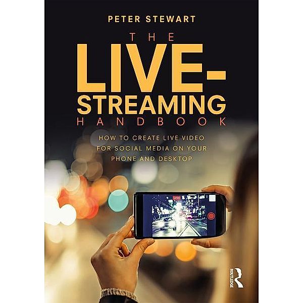 The Live-Streaming Handbook, Peter (South East Today, BBC Regional Broadcasting Centre, Surrey, UK) Stewart