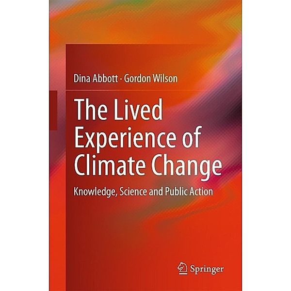 The Lived Experience of Climate Change, Dina Abbott, Gordon Wilson