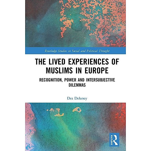 The Lived Experiences of Muslims in Europe, Des Delaney