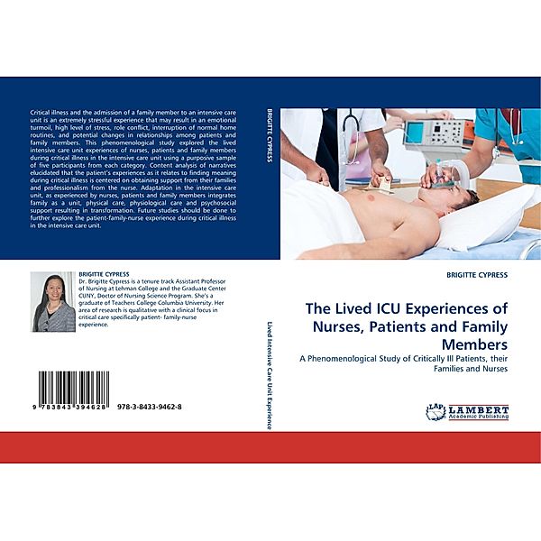 The Lived ICU Experiences of Nurses, Patients and Family Members, Brigitte Cypress