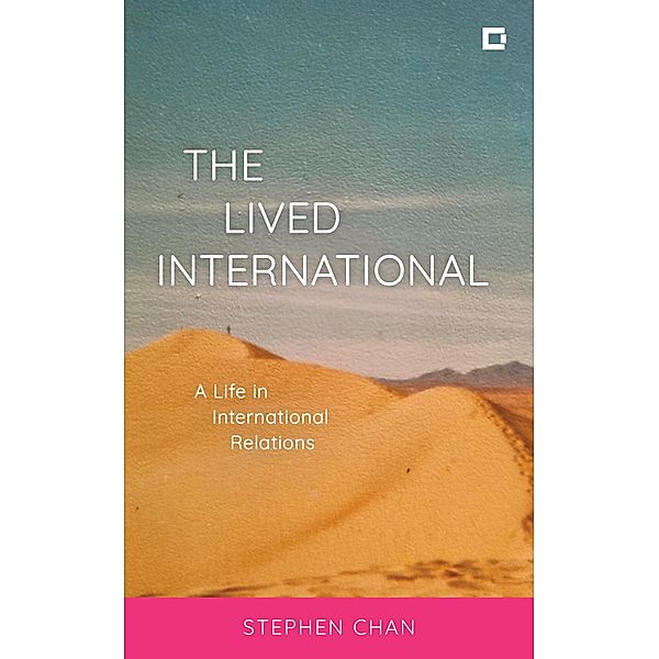 The Lived International / Creative Interventions in Global Politics, Obe Chan