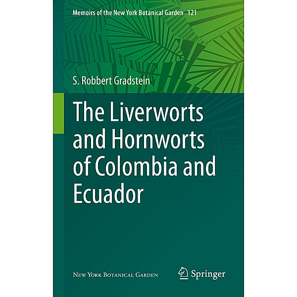 The Liverworts and Hornworts of Colombia and Ecuador, S. Robbert Gradstein