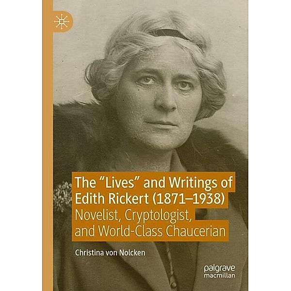 The Lives and Writings of Edith Rickert (1871-1938), Christina von Nolcken