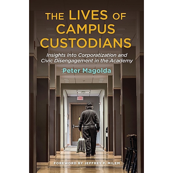 The Lives of Campus Custodians, Peter M. Magolda