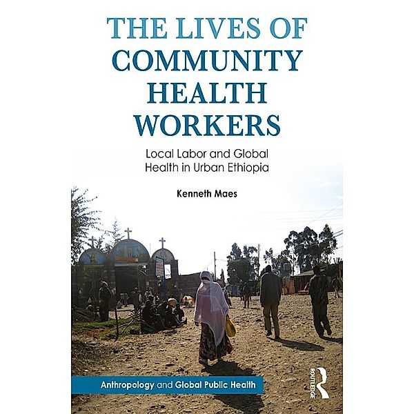 The Lives of Community Health Workers, Kenneth Maes