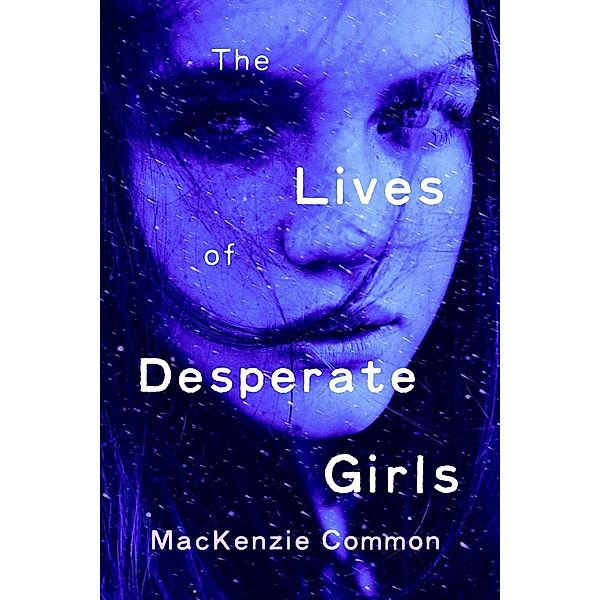 The Lives of Desperate Girls, MacKenzie Common