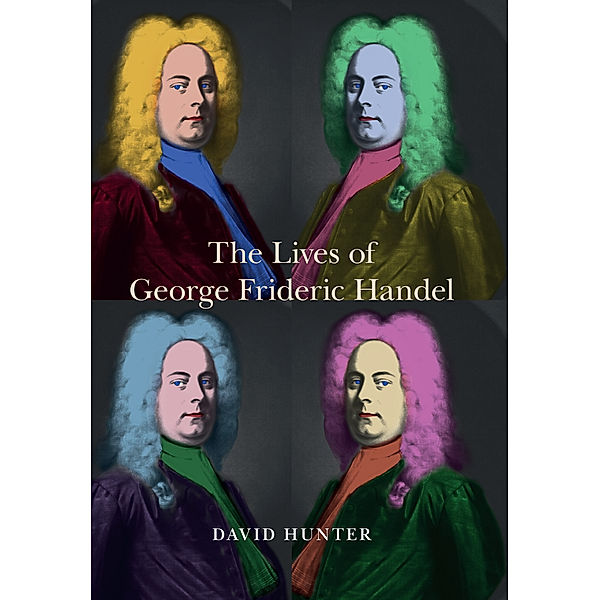 The Lives of George Frideric Handel, David Hunter