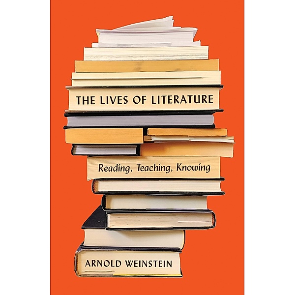 The Lives of Literature, Arnold Weinstein