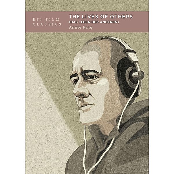 The Lives of Others / BFI Film Classics, Annie Ring