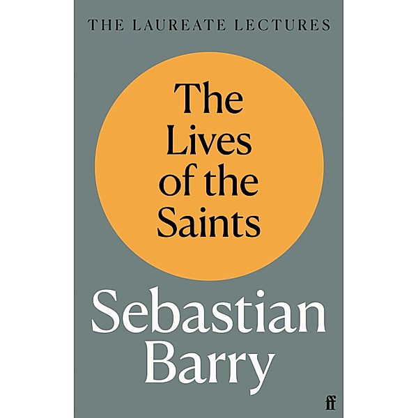 The Lives of the Saints, Sebastian Barry