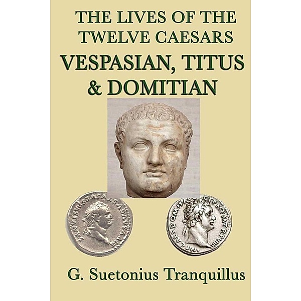 The Lives of the Twelve Caesars, G. Surtonius Tranquillus
