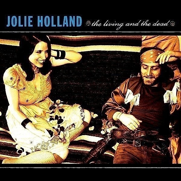 The Living And The Dead, Jolie Holland