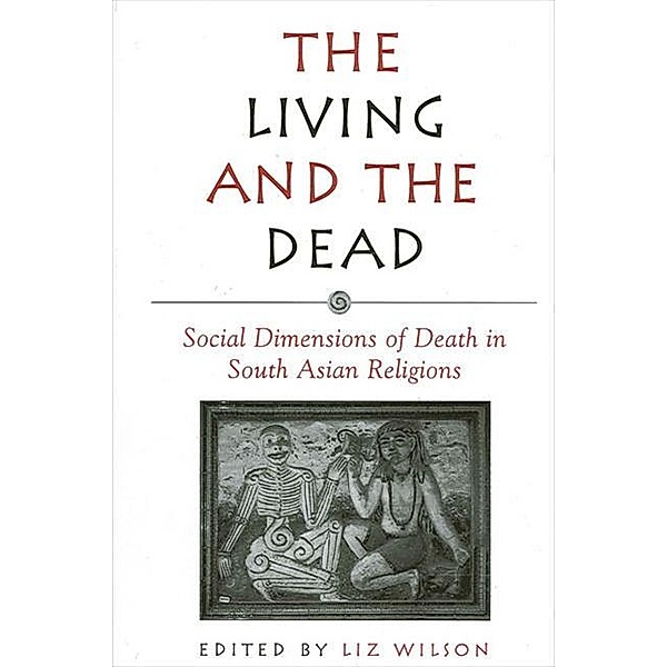 The Living and the Dead / SUNY series in Hindu Studies