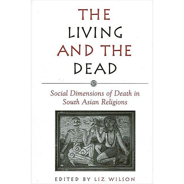 The Living and the Dead / SUNY series in Hindu Studies