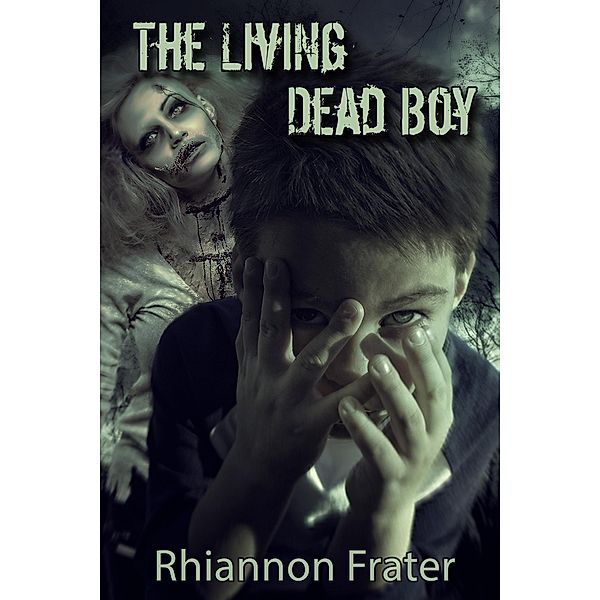 The Living Dead Boy / The Living Dead Boy, Rhiannon Frater