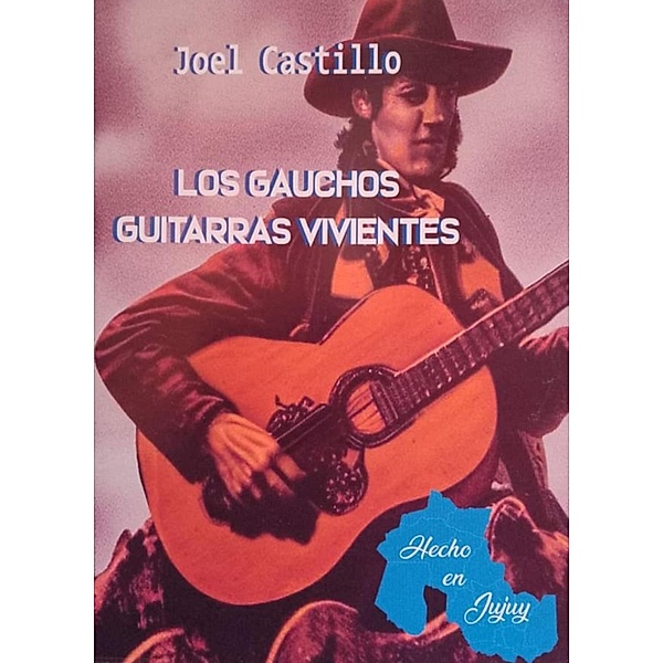 The living guitar-playing gauchos., Joel Franco Castillo Irupa