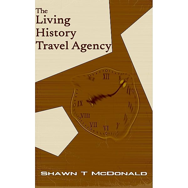 The Living History Travel Agency, Shawn T McDonald